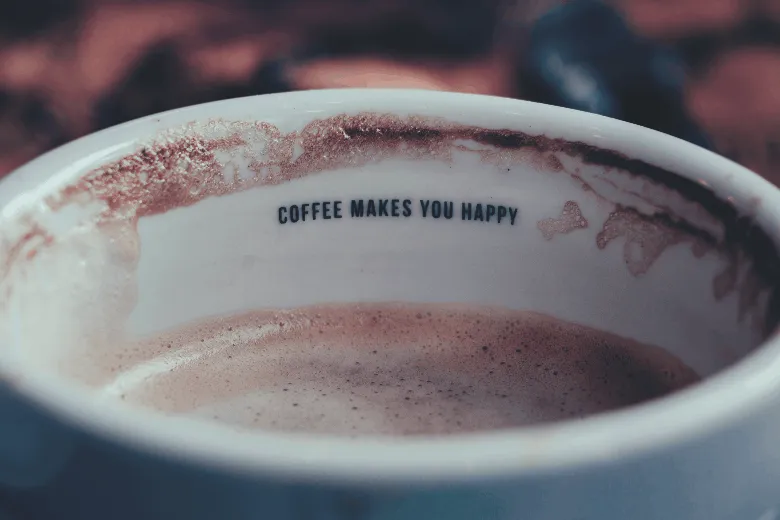 Coffee makes you happy 